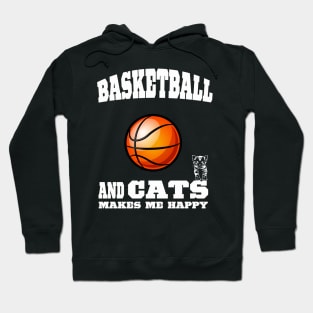Basketball And Cats Makes Me Happy Hoodie